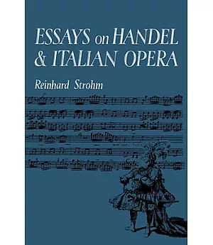 Essays on Handel and Italian Opera