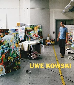 Uwe Kowski: Gemalde Und Aquarelle 2000-2008/ Paintings and Watercolors 2000-2008
