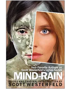 Mind-rain: Your Favorite Authors on Scott westerfeld’s Uglies Series