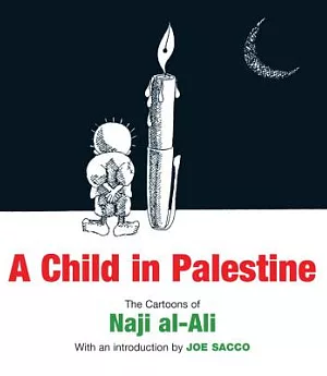 A Child in Palestine: The Cartoons of Naji Al-Ali