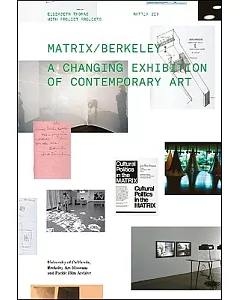 Matrix / Berkeley: A Changing Exhibition of Contemporary Art