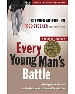 Every Young Man’s Battle: Strategies for Victory in the Real World of Sexual Temptation