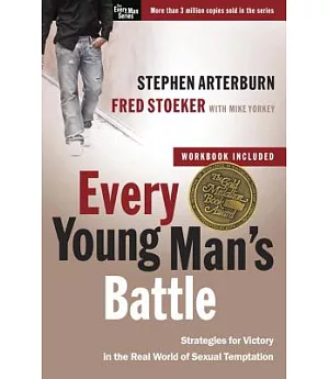 Every Young Man’s Battle: Strategies for Victory in the Real World of Sexual Temptation