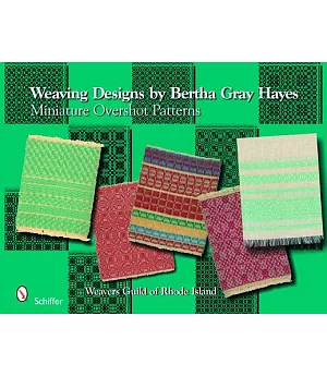 Weaving Designs By Bertha Gray Hayes: Miniature Overshot Patterns