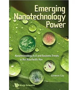 Emerging Nanotechnology Power: Nanotechnology R&D and Business Trends in the Asia Pacific Rim