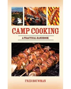 Camp Cooking: A Practical Handbook