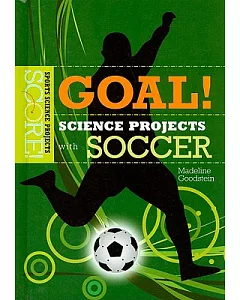 Goal! Science Projects With Soccer