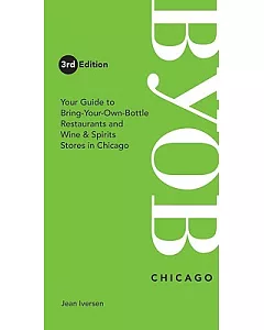BYOB Chicago: Your Guide to Bring-Your-Own-Bottle Restaurants and Wine & Spirits Stores in Chicago