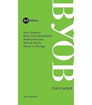 BYOB Chicago: Your Guide to Bring-Your-Own-Bottle Restaurants and Wine & Spirits Stores in Chicago