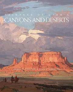 Painters of Utah’s Canyons and Deserts