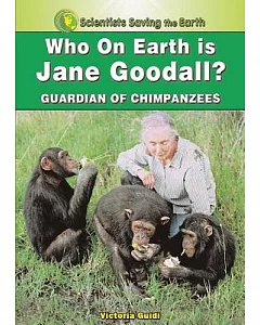 Who on Earth is Jane Goodall?: Champion for the Chimpanzees