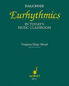 Dalcroze Eurhythmics in Today’s Music Classroom