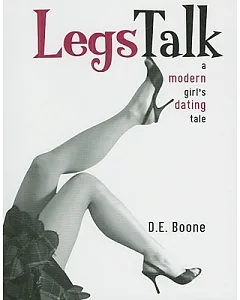 Legs Talk: A Modern Girl’s Dating Tale
