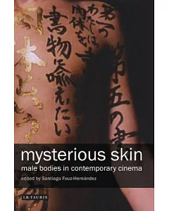 Mysterious Skin: Male Bodies in Contemporary Cinema