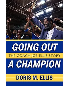 Going Out a Champion: The Coach Joe Ellis Story
