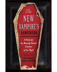 The New Vampire’s Handbook: A Guide for the Recently Turned Creature of the Night