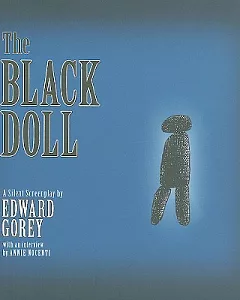 The Black Doll: A Silent Screenplay by Edward Gorey