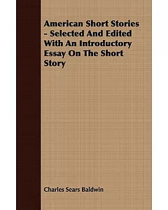 American Short Stories: Selected and Edited With an Introductory Essay on the Short Story
