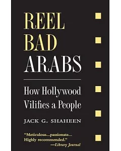 Reel Bad Arabs: How Hollywood Vilifies a People
