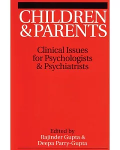 Children and Parents: Clinical Issues for Psychologists and Psychiatrists