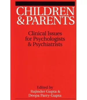 Children and Parents: Clinical Issues for Psychologists and Psychiatrists