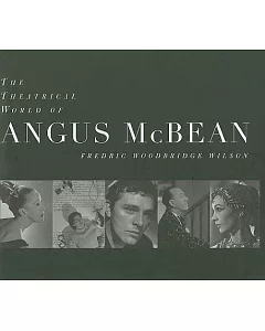The Theatrical World of Angus Mcbean: Photographs from the Harvard Theatre Collection