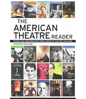 The American Theatre Reader: Essays and Conversations from American Theatre Magazine
