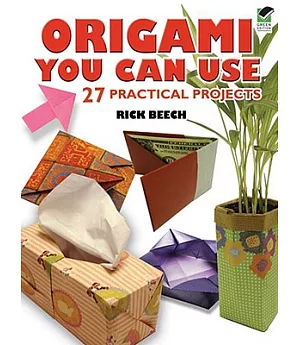 Origami You Can Use: 27 Practical Projects
