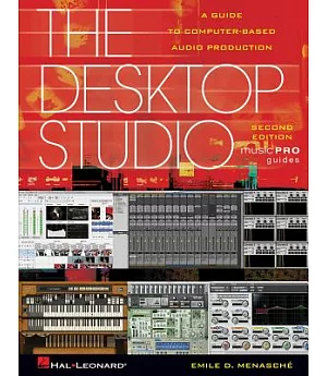 The Desktop Studio: A Guide To Computer-Based Audio Production