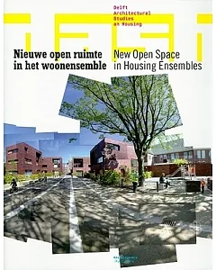 Nieuwe Open Ruimte in Het Woonensemble / New Open Space in Housing Ensembles