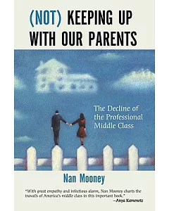 Not Keeping Up With Our Parents: The Decline of the Professional Middle Class