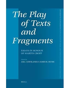 The Play of Texts and Fragments: Essays in Honour of Martin Crapp