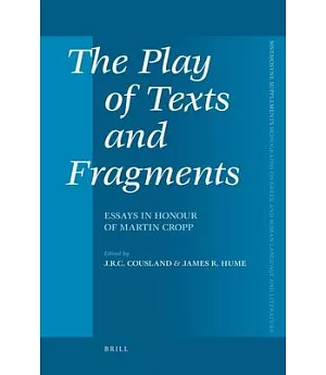 The Play of Texts and Fragments: Essays in Honour of Martin Crapp