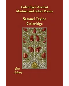 coleridge’s Ancient Mariner and Select Poems