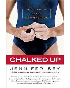 Chalked Up: My Life in ElIte Gymnastics