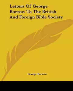 Letters Of George borrow To The British And Foreign Bible Society