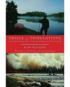 Trails and Tribulations: Confessions of a Wilderness Pathfinder