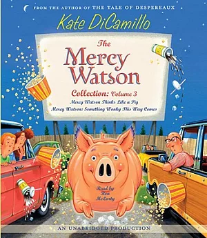 The Mercy Watson Collection: Mercy Watson Thinks Like a Pig / Mercy Watson: Something Wonky This Way Comes