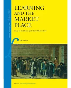 Learning and the Market Place: Essays in the History of the Early Modern Book