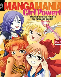 Manga Mania Girl Power!: Drawing Fabulous Females for Japanese Comics