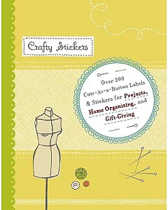 Crafty Stickers: Over 200 Cuts-As-a-button Lables & Stickers for Projects, Home Organizing, and Gift-Giving
