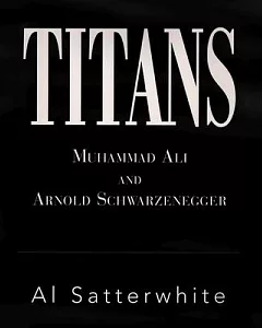 Titans: Muhammas ali and Arnold Schwarzenegger...Ruled the World