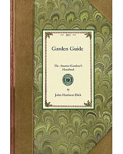 Garden Guide: The Amateur Gardener’s Handbook