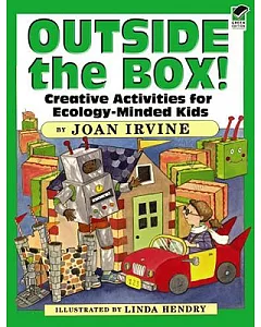 Outside the Box!: Creative Activities for Ecology-Minded Kids