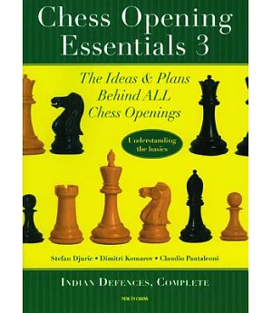Chess Opening Essentials: Indian Defences, Complete