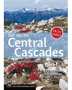 Day Hiking Central Cascades: Stevens Pass/ Alpine Lakes/ Lake Wenatchee