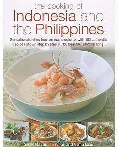 The Cooking of Indonesia and the Phillipines: Sensational Dishes from an Exotic Cuisine, With 150 Authentic Recipes Shown Step-b