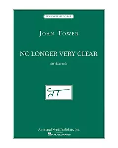 Joan tower - No Longer Very Clear: No Longer Very Clear