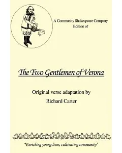 A Community Shakespeare Company Edition of the Two Gentlemen of Verona