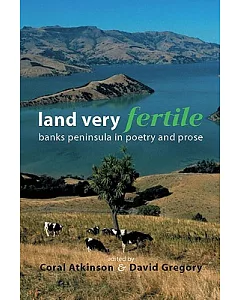 Land Very Fertile: Banks Peninsula in Poety and Prose